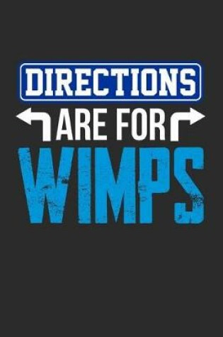 Cover of Directions are for Wimps