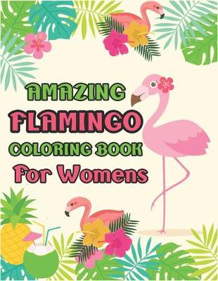 Book cover for Amazing Flamingo Coloring Book for Womens