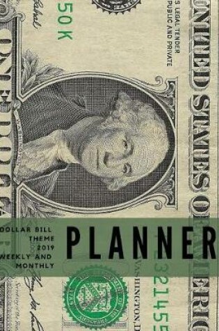 Cover of Dollar Bill Theme 2019 Weekly and Monthly Planner