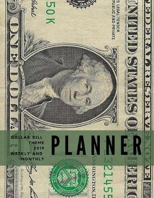 Book cover for Dollar Bill Theme 2019 Weekly and Monthly Planner