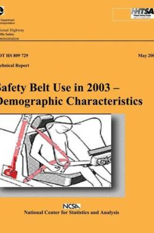 Cover of Safety Belt Use in 2003- Demographic Characteristics