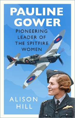 Book cover for Pauline Gower, Pioneering Leader of the Spitfire Women