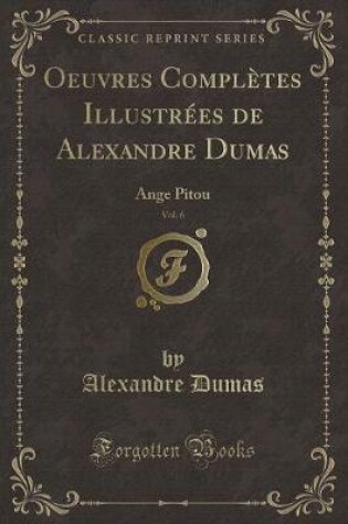 Cover of Oeuvres Complètes Illustrées de Alexandre Dumas, Vol. 6