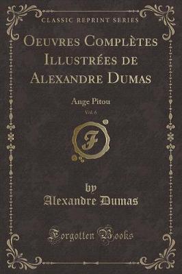 Book cover for Oeuvres Complètes Illustrées de Alexandre Dumas, Vol. 6