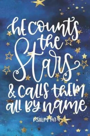 Cover of He Counts the Stars, And Calls Them All By Name, Psalm 147