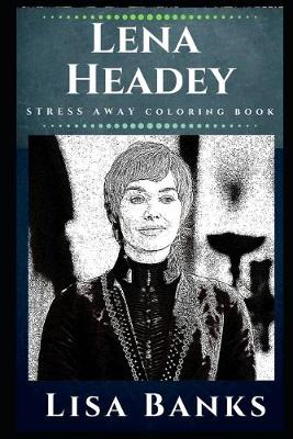 Cover of Lena Headey Stress Away Coloring Book