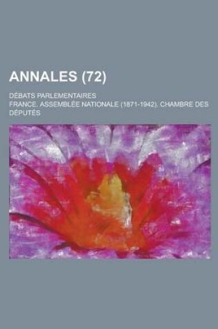 Cover of Annales; Debats Parlementaires (72 )