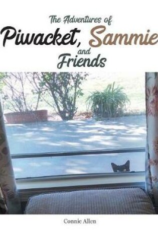 Cover of The Adventures of Piwacket, Sammie and Friends