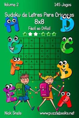 Cover of Sudoku de Letras Para Crianças 8x8 - Fácil ao Difícil - Volume 2 - 145 Jogos