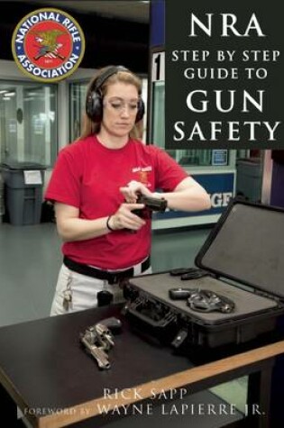 Cover of The NRA Step-by-Step Guide to Gun Safety