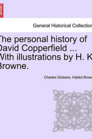 Cover of The Personal History of David Copperfield ... with Illustrations by H. K. Browne.