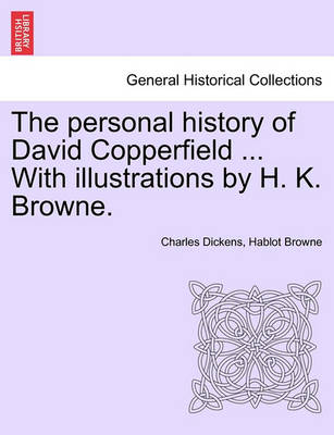 Book cover for The Personal History of David Copperfield ... with Illustrations by H. K. Browne.