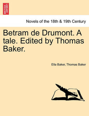 Book cover for Betram de Drumont. a Tale. Edited by Thomas Baker.