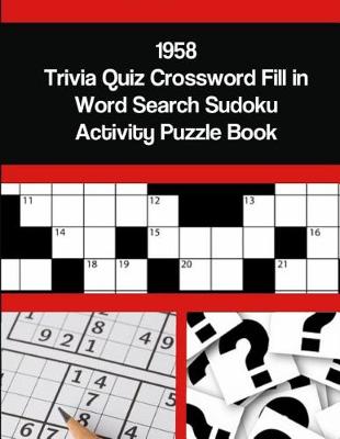 Book cover for 1958 Trivia Quiz Crossword Fill in Word Search Sudoku Activity Puzzle Book