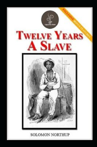 Cover of Twelve Years a Slave "Annotated" History of Slavery