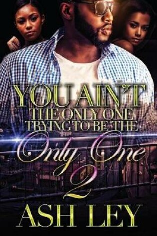 Cover of You Ain't the Only One, Trying to Be the Only One 2