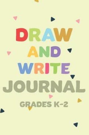 Cover of Draw and Write Journal Grades K-2