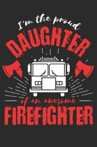 Cover of Proud Daughter of an Awesome Firefighter