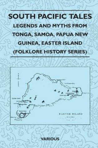 Cover of South Pacific Tales - Legends And Myths From Tonga, Samoa, Papua New Guinea, Easter Island (Folklore History Series)