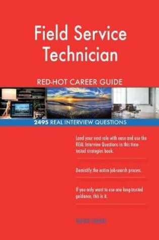 Cover of Field Service Technician RED-HOT Career Guide; 2495 REAL Interview Questions