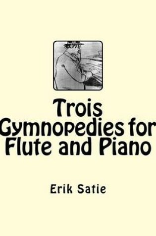 Cover of Trois Gymnopedies for Flute and Piano