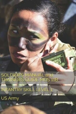 Cover of SOLDIER'S MANUAL and TRAINER'S GUIDE MOS 11B