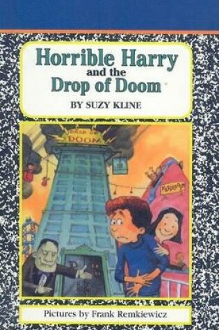 Cover of Horrible Harry and the Drop of Doom