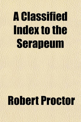 Book cover for A Classified Index to the Serapeum