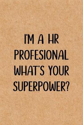 Book cover for I'm a HR Professional What's Your Super Power?