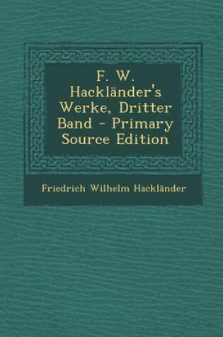 Cover of F. W. Hacklander's Werke, Dritter Band