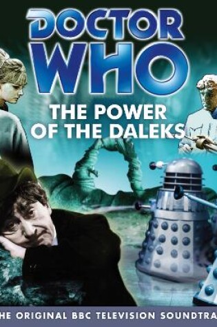 Cover of Doctor Who: The Power Of The Daleks (TV Soundtrack)