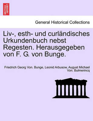 Book cover for LIV-, Esth- Und Curlandisches Urkundenbuch Nebst Regesten. Herausgegeben Von F. G. Von Bunge. Vierter Band.