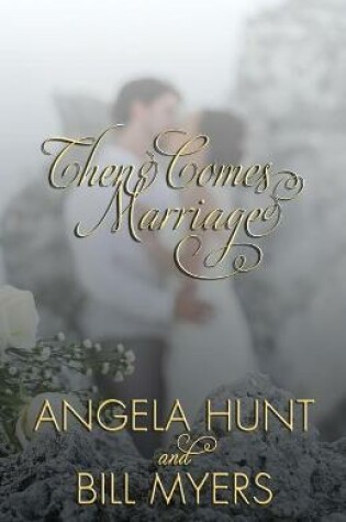 Cover of Then Comes Marriage