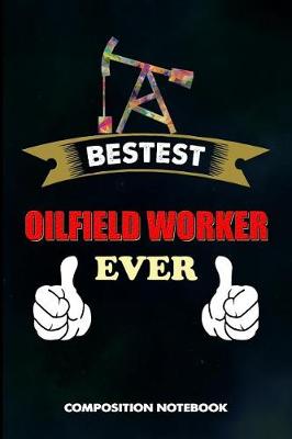 Book cover for Bestest Oilfield Worker Ever