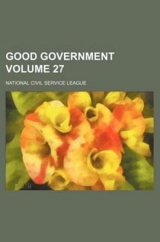 Cover of Good Government Volume 27