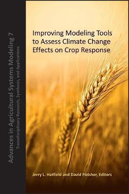 Cover of Improving Modeling Tools to Assess Climate Change Effects on Crop Response