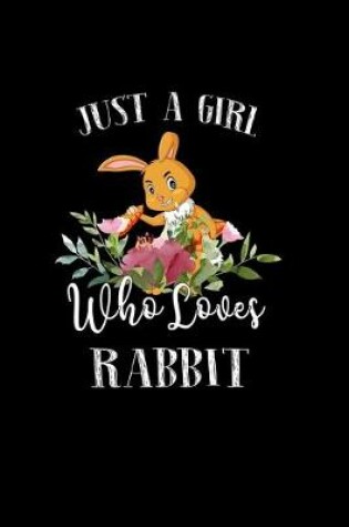 Cover of Just a Girl Who Loves Rabbit