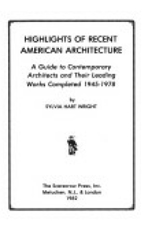 Cover of Highlights of Recent American Architecture