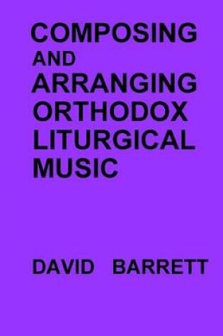 Cover of Composing and Arranging Orthodox Liturgical Music