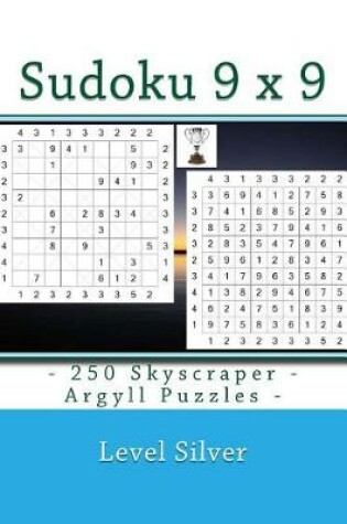 Cover of Sudoku 9 x 9 - 250 Skyscraper - Argyll Puzzles - Level Silver