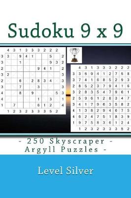 Book cover for Sudoku 9 x 9 - 250 Skyscraper - Argyll Puzzles - Level Silver