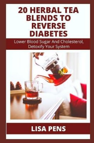 Cover of 20 H&#1045;rb&#1040;l Tea Bl&#1045;nds to Reverse Diabetes