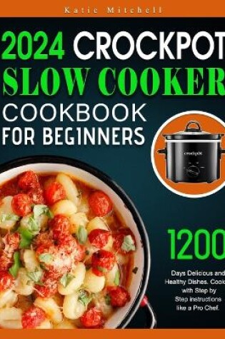 Cover of Crockpot Slow Cooker Cookbook for Beginners
