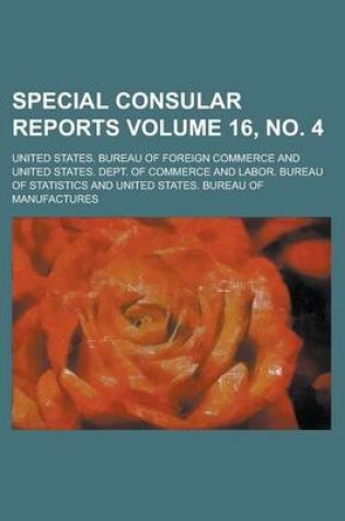 Cover of Special Consular Reports Volume 16, No. 4