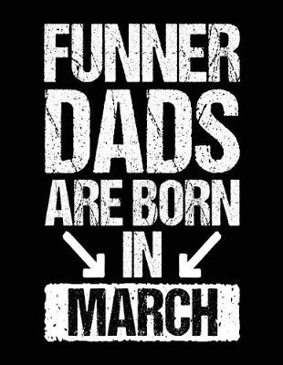 Book cover for Funner Dads Are Born In March