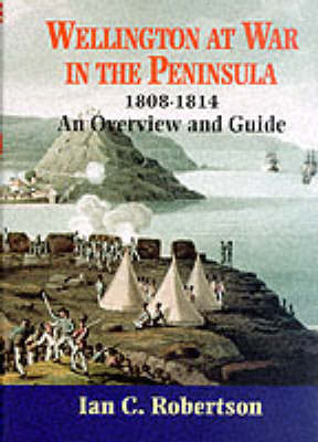 Book cover for Wellington at War in the Peninsula, 1808-1814