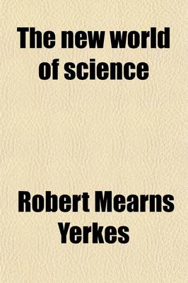 Book cover for The New World of Science; Its Development During the War