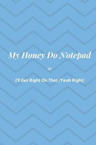 Cover of My Honey Do Notepad