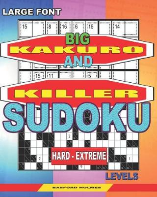 Book cover for Large font. Big Kakuro and Killer Sudoku hard - extreme levels.