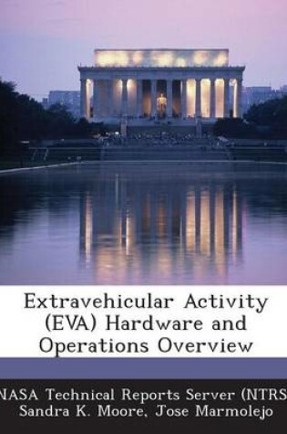 Cover of Extravehicular Activity (Eva) Hardware and Operations Overview